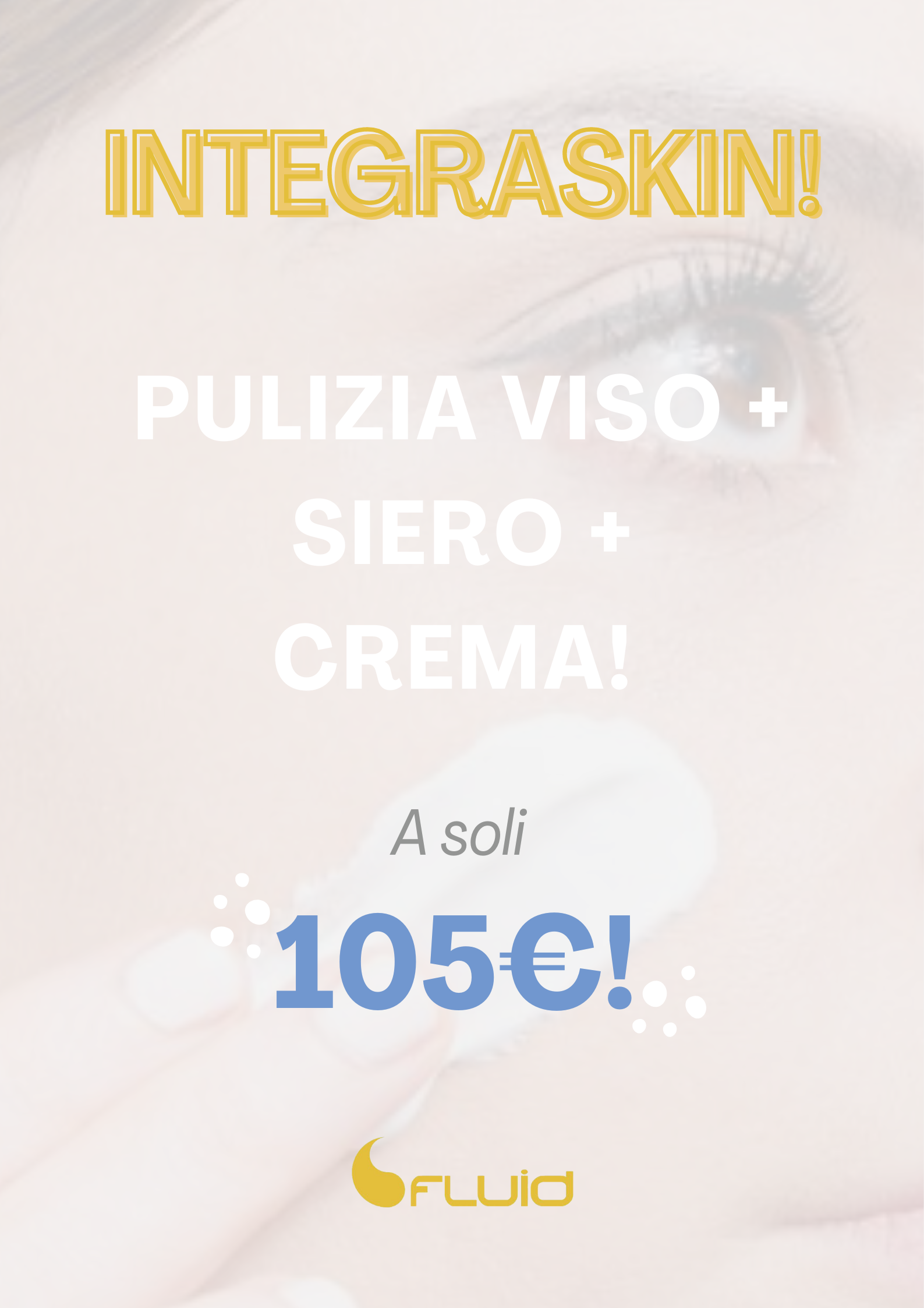 pulizia del viso integraskin promozione 105€ con siero e crema