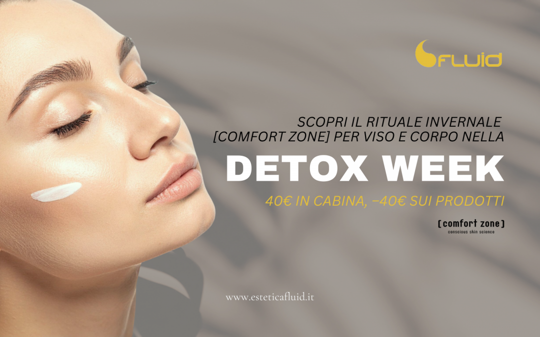 Detox Week [Comfort Zone]: il tuo rituale di benessere invernale per viso e corpo